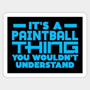 It's a paintball thing, you wouldn't understand Sticker